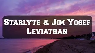 Starlyte & Jim Yosef - Leviathan