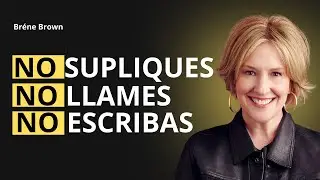 9 Cosas que Nunca Debes Hacer en una Relación | Inspiración de Brené Brown