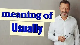 Usually | Meaning of usually 📖 📖 📖