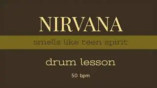 Smells like teen spirit drum lesson 50 bpm