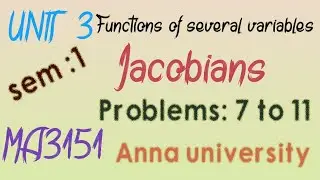 Jacobians | Problems 7 to 10 | MA3151| Anna University | sem 1 |
