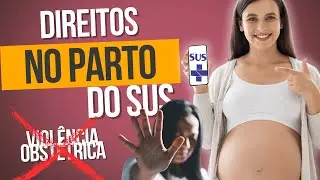 Parto pelo SUS: Conheça Seus Direitos e Evite Violência Obstétrica!