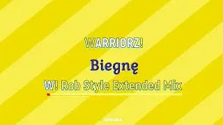 Warriorz! - Biegnę (W! Rob Style Extended Mix) (2024)