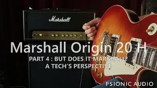 Marshall Origin 20 H | Part 4 : But Does It Marshall? A Tech's Perspective