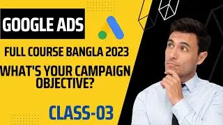 Class-03 google ads campaign objective/Goal Should You Pick When Creating A Campaign?