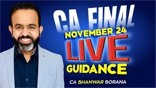 CA Final DT Live Guidance Batch for NOV - 24 Exams l CA Bhanwar Borana