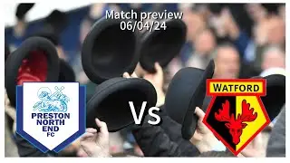 Preston North End Vs Watford FC - Match Preview