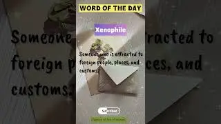 Xenophile | Word of the day |#english #englishvocabulary #foreign #englishlanguage