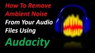 [Solved] How To Remove Ambient Noise From Your Audio Files Using Audacity