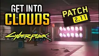 CYBERPUNK 2077 2.11: Can You Still Get Back into Clouds? (Get Cocktail Stick)