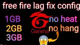 FREE FIRE LAG FIX CONFIG FILE. 1GB,2GB,3GB,4GB RAM MOBILE