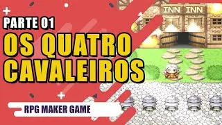OS QUATRO CAVALEIROS |RPG Maker Game|