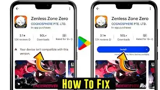 How To Fix Zenless Zone Zero Your Device Isn't Compatible With This Version | Zenless Zone Zero
