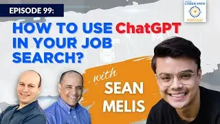 EP 99:   How to use ChatGPT in your Job Search with Sean Melis