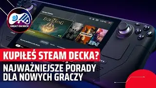 Kupiłeś Steam Decka? Oto najważniejsze porady dla nowych graczy! #steamdeck #steamdeckpolska