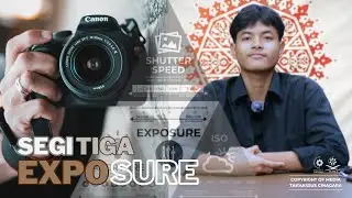 Sesi Microteaching| Pengertian Singkat Segitiga Exposure Fotografi