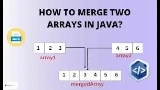 Java Program to Merge Two Arrays Into a Third Array | Step-by-Step Tutorial 
