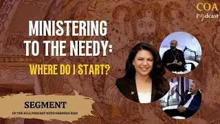 Ministering to the Needy: Where do I Start? With Nermien Riad