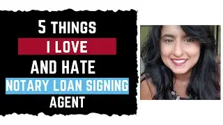 5 Things I Love and Hate about Being Mobile Notary Signing Agent in 2021