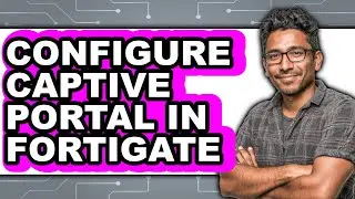 How to Configure Captive Portal in FortiGate (2025)
