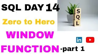 SQL DAY 14 - important WINDOW FUNCTIONS  INTRODUCTION . Zero to Hero-30DaysChallenge
