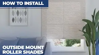 How to Install Outside Mount Roller Shades with Exposed Roll