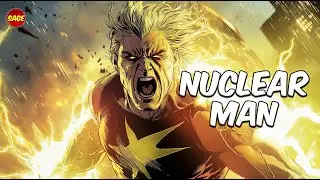 Who is DC Comics' Nuclear Man? The 