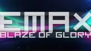 Emax // Blaze of Glory