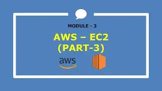 Module 4 - AWS EC2 (Part-3)