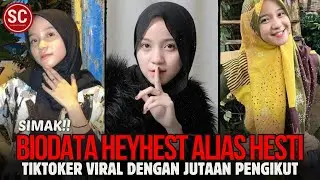Heyhest TikTok aka Hesti's Bio! The Viral TikToker with Millions of Followers?