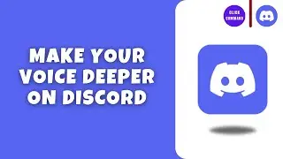 How To Make Your Voice Deeper on Discord