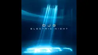 Electric Night - D G J -  #DANCE #EURODANCE #MUSIC