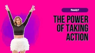 The Power of Taking Action