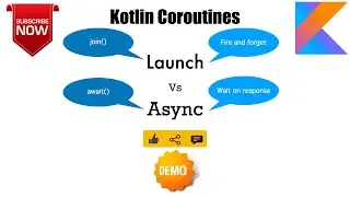 Coroutines launch vs async | join & await : Kotlin Fundamentals - 54