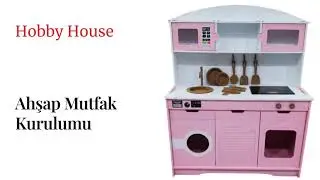 HOBBY HOUSE Ahşap Mutfak KURULUMU