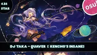 「OSU! Replay 」dj TAKA - quaver  [Kencho's Insane]