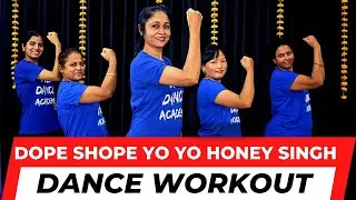 DOPE SHOPE | YO YO HONEY SINGH & DEEP MONEY | DANCE WORKOUT | SANJU DANCE ACADEMY