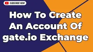 How To Create An Account Of gate.io Exchange| Account verification of gate.io exchange