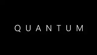 ＱＵＡＮＴＵＭ (Full Film)