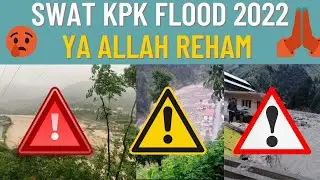 Swat Bahrain KPK Flood 2022 | Swat mai salab | Ya Allah Reham