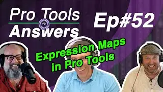 Pro Tools Answers #52 | Expression Mapping in Pro Tools