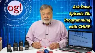 Using CHIRP to Program your Handheld Ham Radios, AD#38