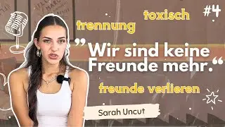 When FRIENDS leave... toxic, breakup, loss & pain |SarahUncut