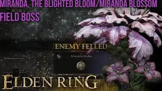 Elden Ring - Miranda the Blighted Bloom/Miranda Blossom [BLIND PLAYTHROUGH]