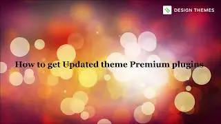 How to get Updated theme Premium plugins