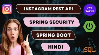 Building A REST API For Instagram With Spring Boot, Spring Security MySQL, And JWT Complete Course