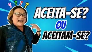 ACEITA-SE OU ACEITAM-SE? | Português Bem-Humorado
