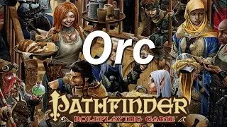 PATHFINDER Roleplaying game, RPG Race Guide: Orc