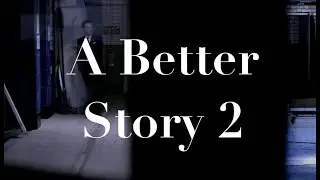A Better Story: [Part Two] A Study in Structure & Series One