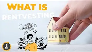 What is Rentvesting | In Three Minutes